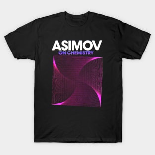 Asimov - Chemistry T-Shirt